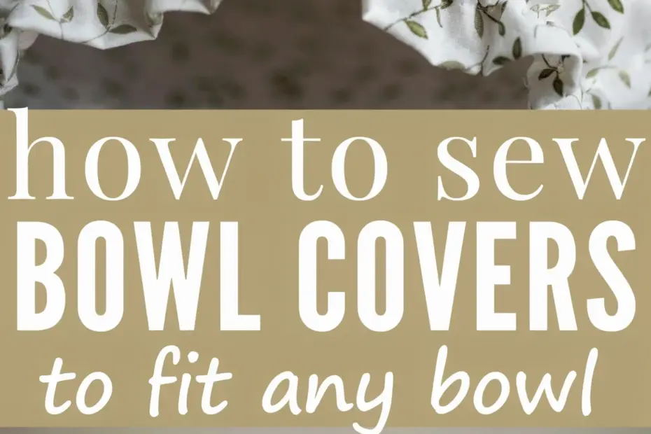 Sewing Bowl Covers | Easy Step-by-Step Tutorial for Beginners | Kitchen DIY Project